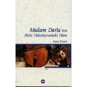 MADAM DARLA'NIN PARIS YAKINLARINDAKİ HANI - KAAN ERKAM