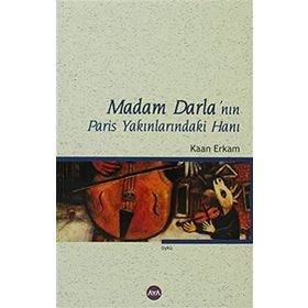 MADAM DARLA'NIN PARIS YAKINLARINDAKİ HANI - KAAN ERKAM