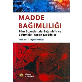 Madde Bağımlılığı - İ. Tayfun Uzbay