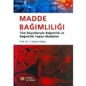 Madde Bağımlılığı - İ. Tayfun Uzbay