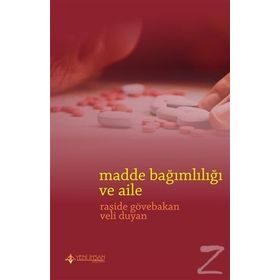 Madde Bağımlılığı ve Aile - Veli Duyan Raşide Gövebakan