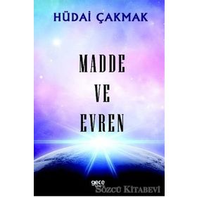 Madde ve Evren - Hüdai Çakmak
