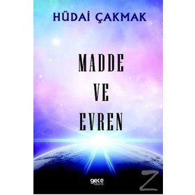 Madde ve Evren - Hüdai Çakmak