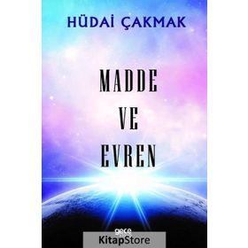 Madde ve Evren - Hüdai Çakmak
