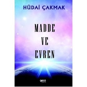 Madde ve Evren - Hüdai Çakmak