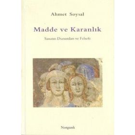 MADDE VE KARANLIK - AHMET SOYSAL