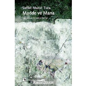 MADDE VE MANA RASYONALITENIN KÖKENİ - SAFFET MURAT TURA