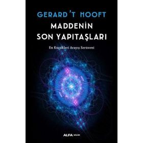 MADDENIN SON YAPI TAŞLARI - GERARD´T HOOFT