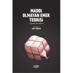 Maddi Olmayan Emek Teorisi - Arif Koşar