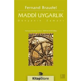 MADDI UYGARLIK DÜNYANIN ZAMANI - FERNAND BRAUDEL