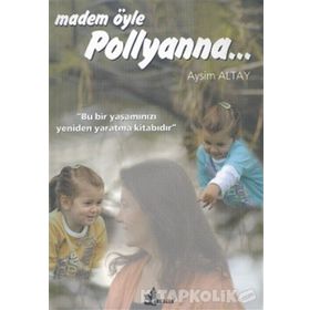 MADEM ÖYLE POLLYANNA... - AYSIM ALTAY