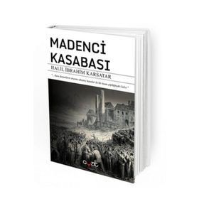 Madenci Kasabası - Halil İbrahim Karsatar