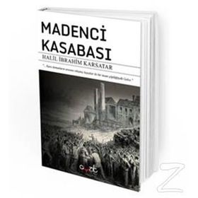 Madenci Kasabası - Halil İbrahim Karsatar