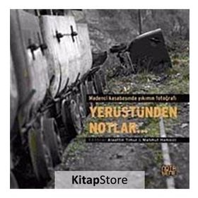 MADENCI KASABASINDA YIKIMIN FOTOĞRAFI YERÜSTÜNDEN NOTLAR... - KOLLEKTIF