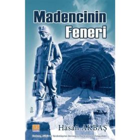 Madencinin Feneri - Hasan Akbaş