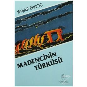 MADENCININ TÜRKÜSÜ - YAŞAR ERKOÇ