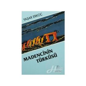 MADENCININ TÜRKÜSÜ - YAŞAR ERKOÇ