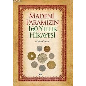 MADENI PARAMIZIN 160 YILLIK HIKAYESI - MÜMİN ÖZKILIÇ