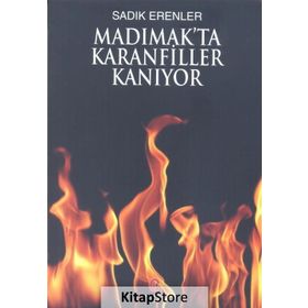 Madımak’ta Karanfiller Kanıyor - Sadık Erenler