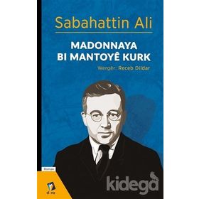 Madonnaya Bi Mantoye Kurk - Sabahattin Ali