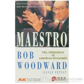 MAESTRO FED, GREENSPAN VE AMERIKAN EKONOMISI - BOB WOODWARD