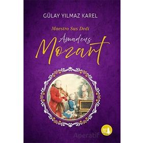 Maestro Sus Dedi Amadeus Mozart Gülay Yılmaz Karel Büyülü Fener Yayınları