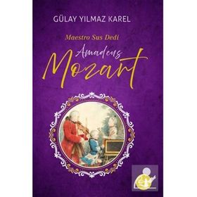 Maestro Sus Dedi Amadeus Mozart Gülay Yılmaz Karel Büyülü Fener Yayınları