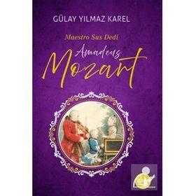 Maestro Sus Dedi Amadeus Mozart Gülay Yılmaz Karel Büyülü Fener Yayınları