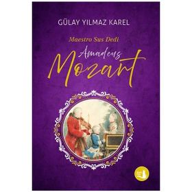 Maestro Sus Dedi Amadeus Mozart Gülay Yılmaz Karel Büyülü Fener Yayınları