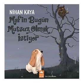 Mafin Bugün Mutsuz Olmak İstiyor Eksik Parça Yayınları