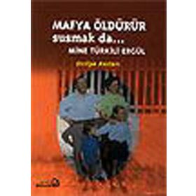 Mafya Öldürür Susmak da... - Mine Türkili Ergül