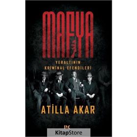 MAFYA YERALTININ KRIMINAL EFENDILERI - ATILLA AKAR