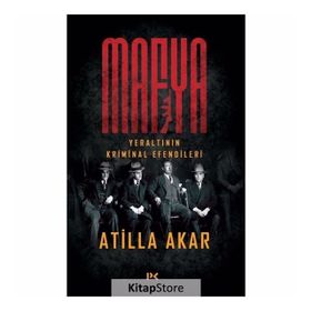 MAFYA YERALTININ KRIMINAL EFENDILERI - ATILLA AKAR