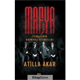 MAFYA YERALTININ KRIMINAL EFENDILERI - ATILLA AKAR