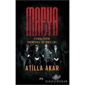 MAFYA YERALTININ KRIMINAL EFENDILERI - ATILLA AKAR