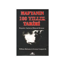 MAFYANIN 100 YILLIK TARIHI - WILLIAM BALSAMO GEORGE CARPOZI JR.