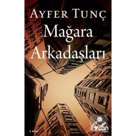 Mağara Arkadaşları - Ayfer Tunç