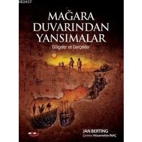MAĞARA DUVARINDAN YANSIMALAR - HÜSAMETTIN İNAÇ;JAN BERTING