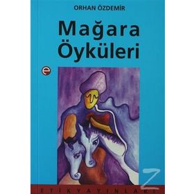 Mağara Öyküleri - Orhan Özdemir