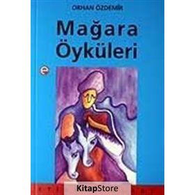 Mağara Öyküleri - Orhan Özdemir