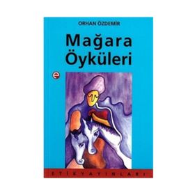 Mağara Öyküleri - Orhan Özdemir