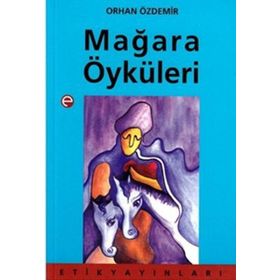 Mağara Öyküleri - Orhan Özdemir