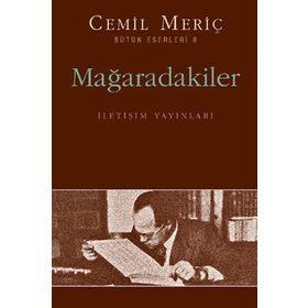 MAĞARADAKİLER - CEMIL MERİÇ