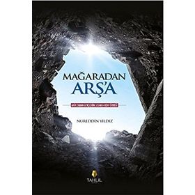 Mağaradan Arş’a - Nureddin Yıldız