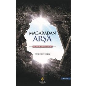 Mağaradan Arş’a - Nureddin Yıldız