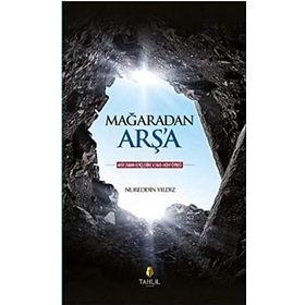 Mağaradan Arş’a - Nureddin Yıldız