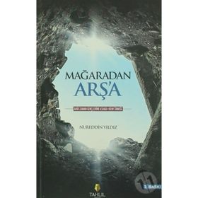 Mağaradan Arş’a - Nureddin Yıldız