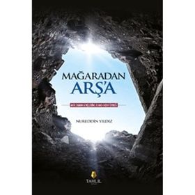 Mağaradan Arş’a - Nureddin Yıldız