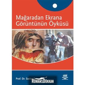 MAĞARADAN EKRANA GÖRÜNTÜNÜN ÖYKÜSÜ - SEDAT CERECI