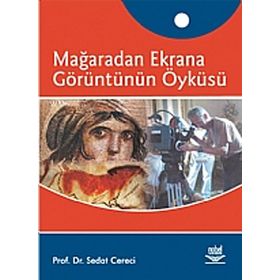 MAĞARADAN EKRANA GÖRÜNTÜNÜN ÖYKÜSÜ - SEDAT CERECI